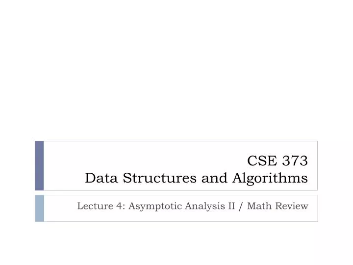 PPT - CSE 373 Data Structures and Algorithms PowerPoint Presentation ...