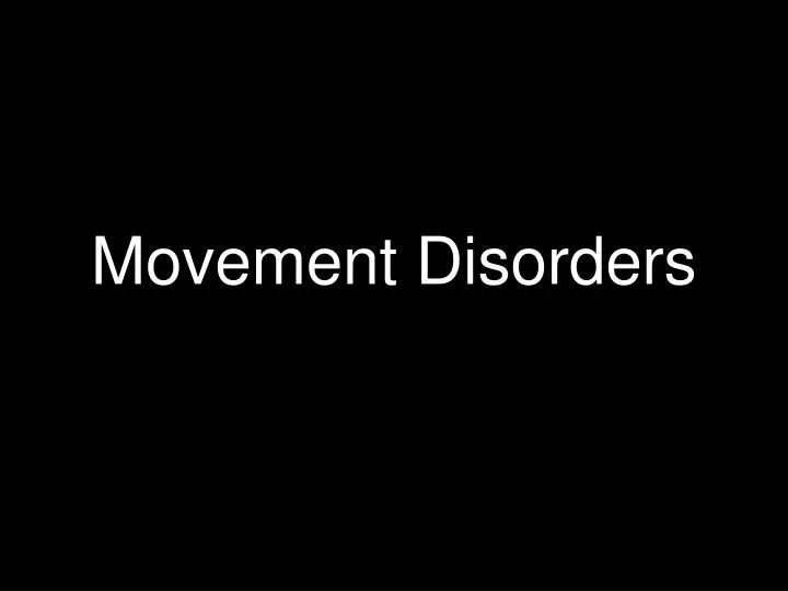 movement disorders n.
