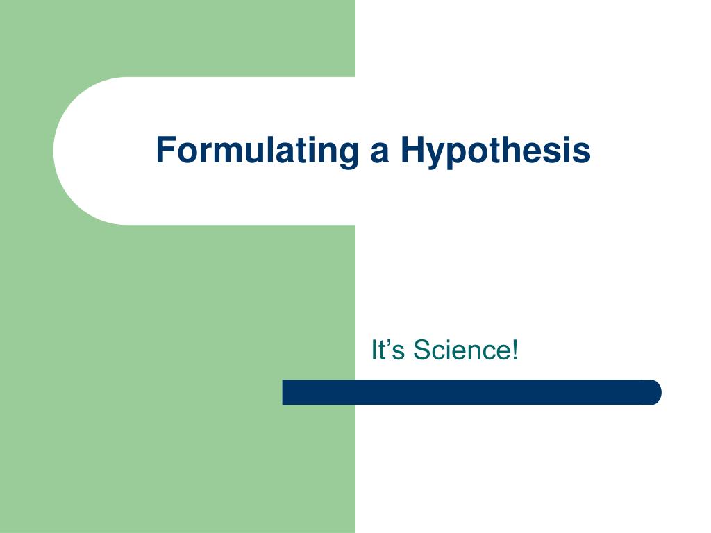 formulating a hypothesis or a geographical statement