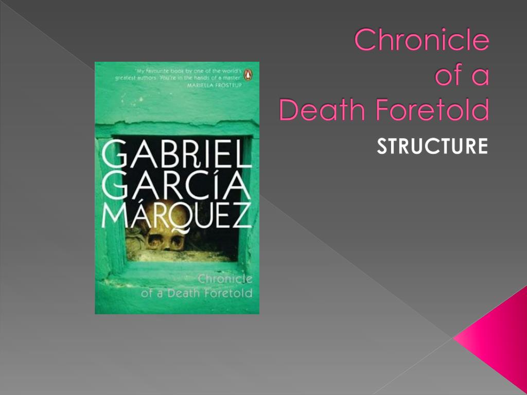 A Chronicle Of A Death Foretold Summary PPT - Chronicle of a Death Foretold PowerPoint Presentation, free