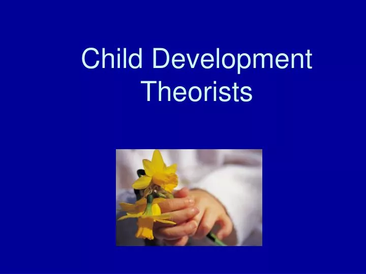 PPT - Child Development Theorists PowerPoint Presentation, Free ...