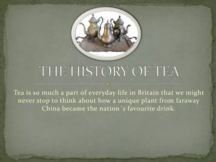 PPT The History of Tea in Britain PowerPoint Presentation, free
