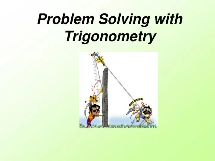 Ppt Problem Solving With Trigonometry Powerpoint Presentation