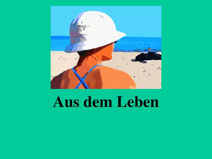 PPT Aus dem Leben PowerPoint Presentation, free download ID3046378