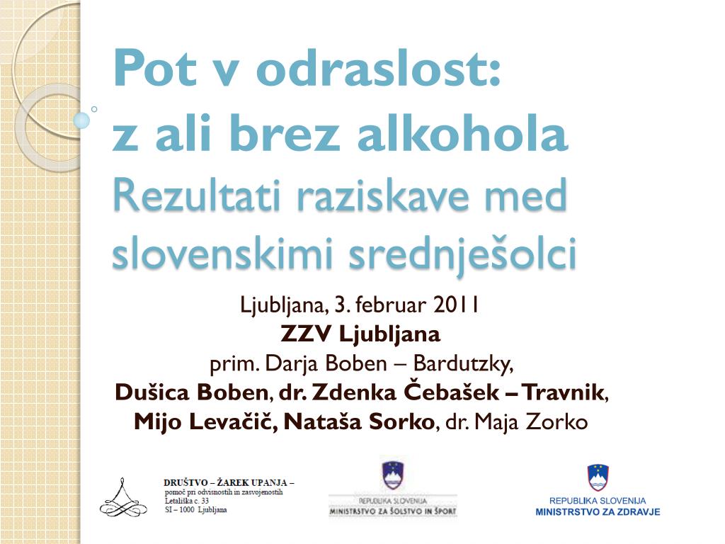 PPT - Pot v odraslost: z ali brez alkohola Rezultati raziskave med  slovenskimi srednješolci PowerPoint Presentation - ID:3046575