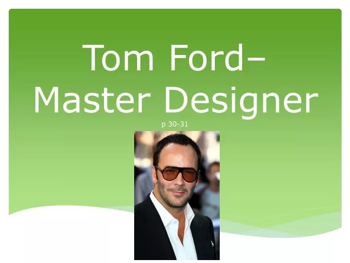 tom ford master designer p 30 31 n.
