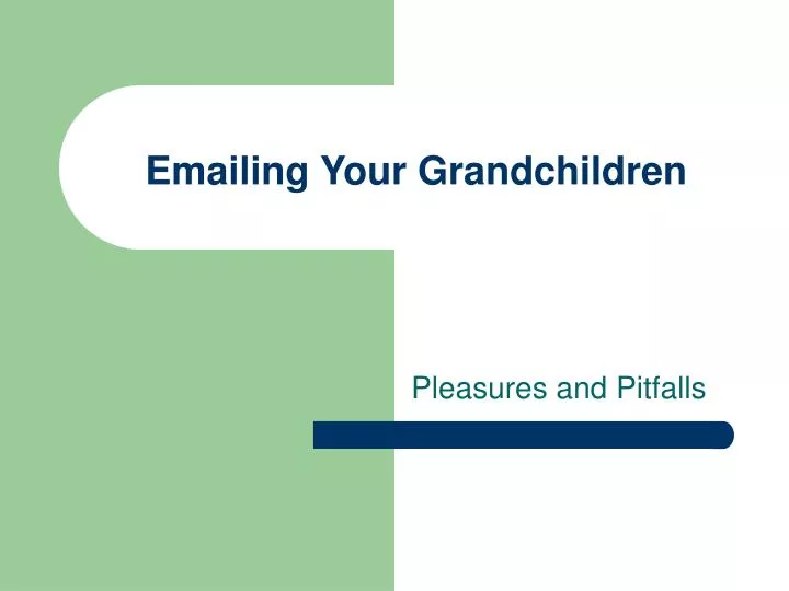 emailing your grandchildren n.