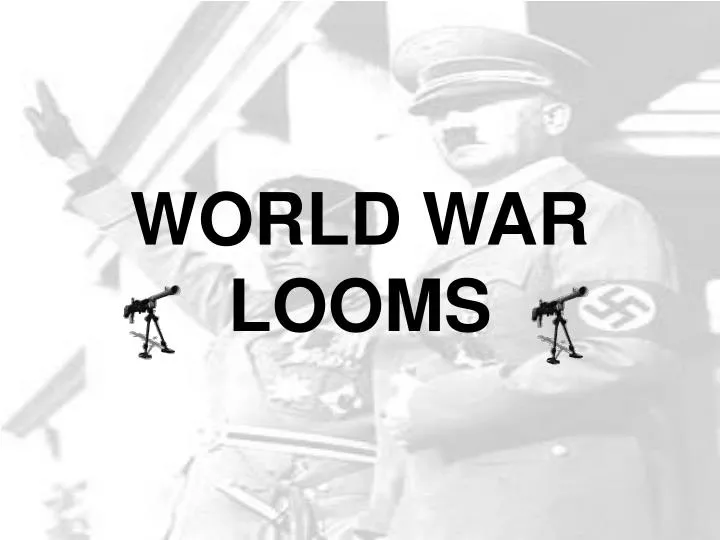 world war looms n.