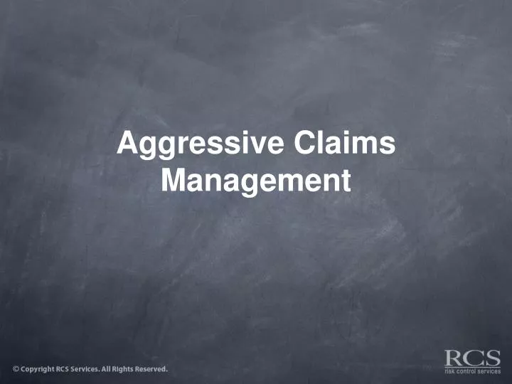 aggressive claims management n.