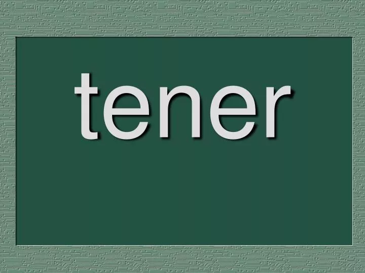 PPT - tener PowerPoint Presentation, free download - ID:3056194
