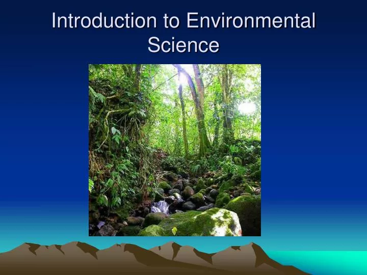 PPT - Introduction To Environmental Science PowerPoint Presentation ...