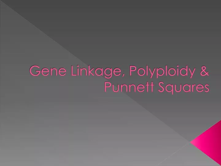 gene linkage polyploidy punnett squares n.