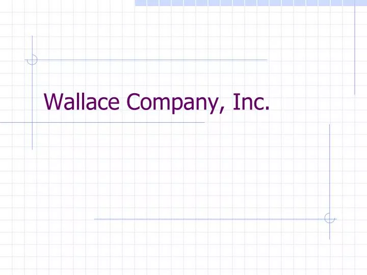 PPT Wallace Company, Inc. PowerPoint Presentation, free download ID3060080