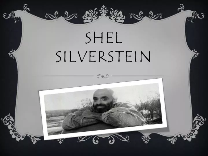 the life and works of sheldon allan shel silverstein an american author singer songwriter cartoonist 50 shel silverstein sheldon allan shel silverstein was an american poet, singer-songwriter, cartoonist, screenwriter, and author of children's books he styled himself as uncle shelby in some works. the life and works of sheldon allan shel silverstein an american author singer songwriter cartoonist 50 shel silverstein sheldon allan shel silverstein was an american poet, singer-songwriter, cartoonist, screenwriter, and author of children's books he styled himself as uncle shelby in some works.
