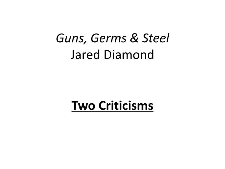 gus germs and steel essay Geography, sociology - guns, germs, and steel: the fates of human societies. gus germs and steel essay Geography, sociology - guns, germs, and steel: the fates of human societies.