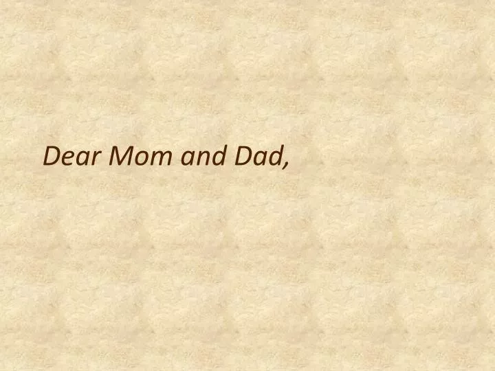 PPT - Dear Mom and Dad, PowerPoint Presentation, free download - ID:3062620