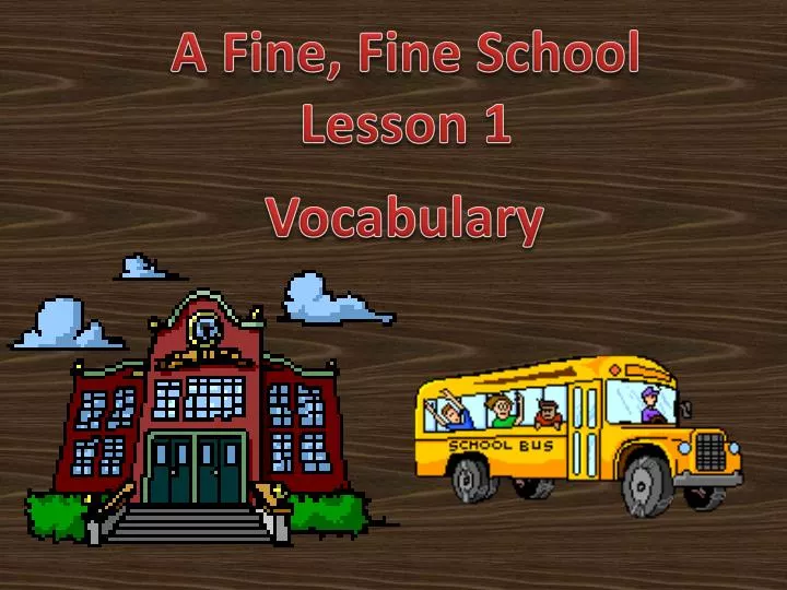 PPT A Fine, Fine School Lesson 1 PowerPoint Presentation, free