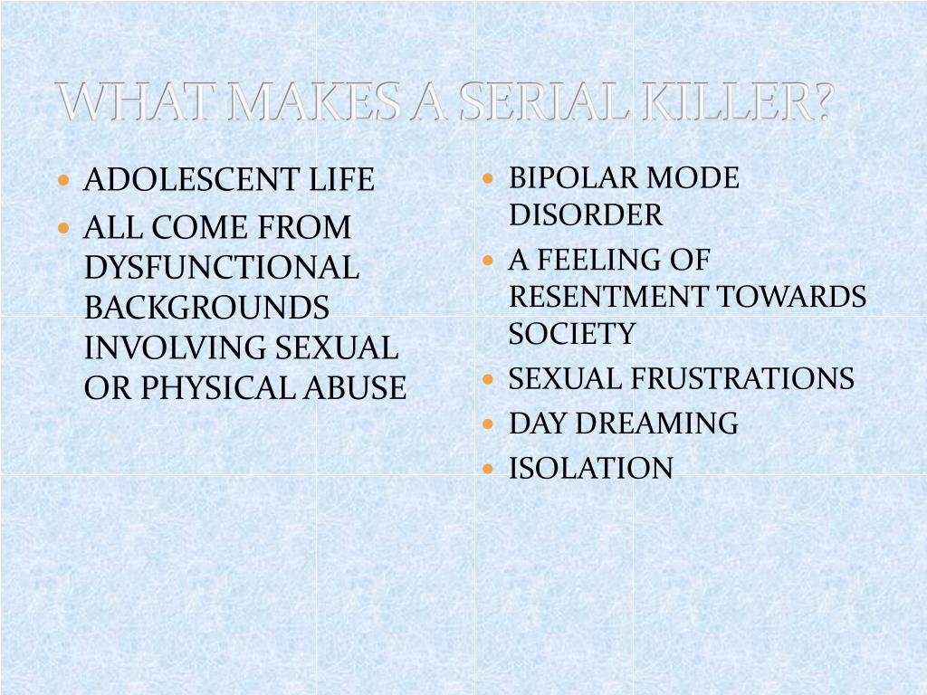 what is the purpose of what makes a serial killer what is the purpose of what makes a serial killer