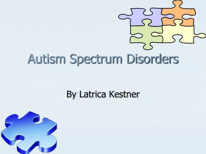 Ppt Autism Spectrum Disorders Powerpoint Presentation Free Download Id3065286