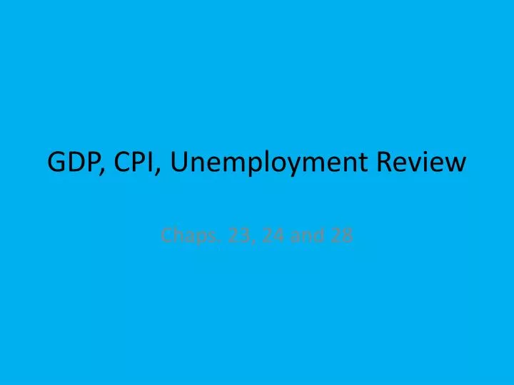 gdp cpi unemployment review n.
