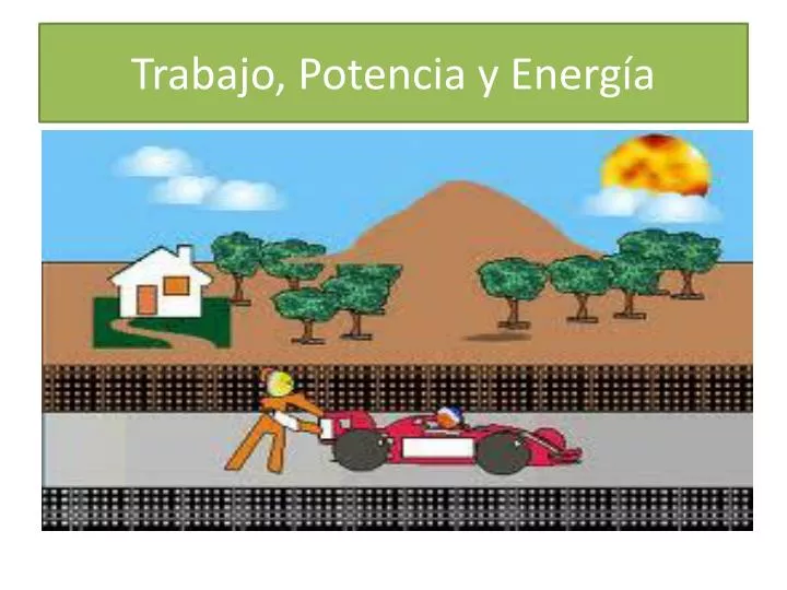 PPT Trabajo, Potencia y Energía PowerPoint Presentation