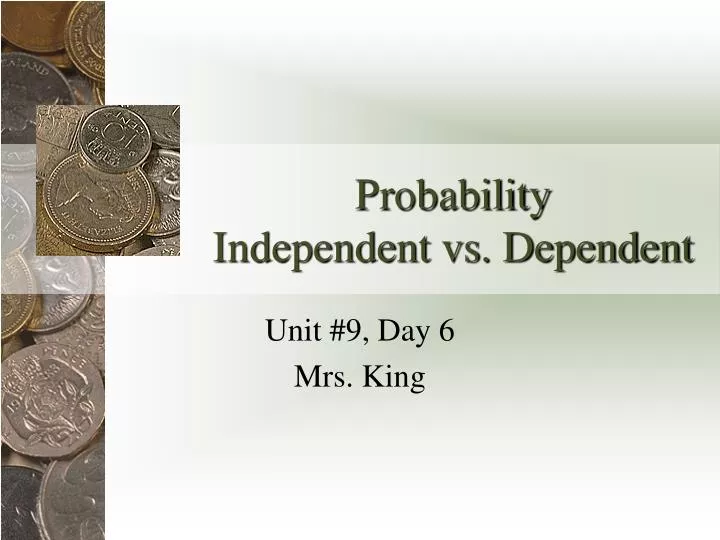PPT - Probability Independent vs . Dependent PowerPoint Presentation ...