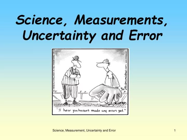 PPT - Science, Measurements, Uncertainty and Error PowerPoint