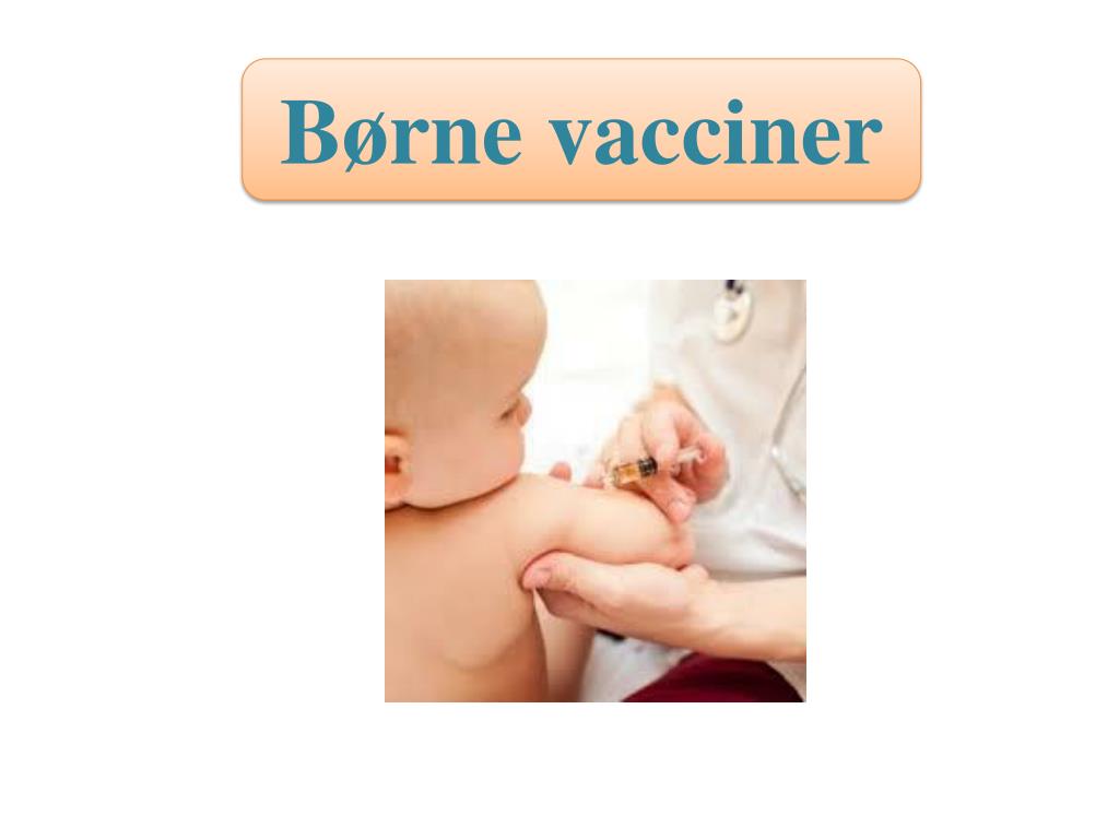 PPT - Børne vacciner PowerPoint Presentation - ID:3069421