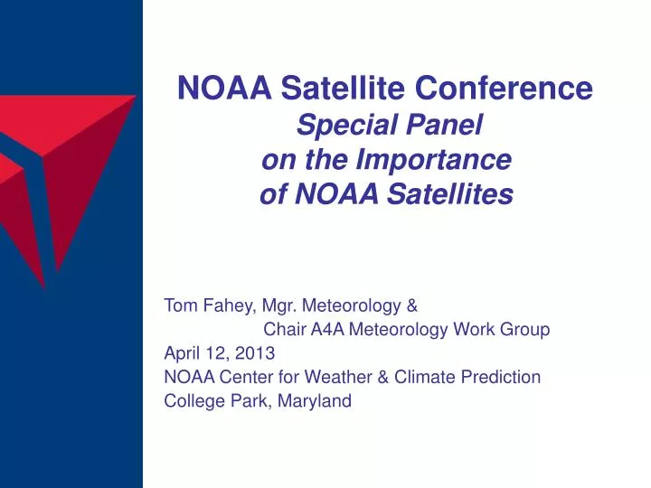 PPT NOAA Satellite Conference Special Panel on the Importance of NOAA