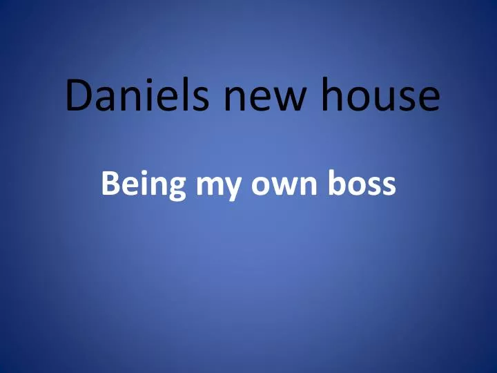 PPT Daniels new house PowerPoint Presentation, free download ID3071360