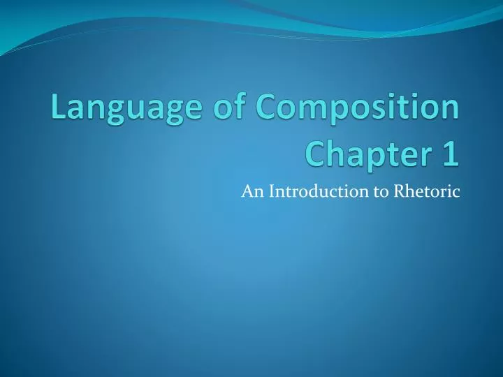 PPT - Language of Composition Chapter 1 PowerPoint Presentation, free ...