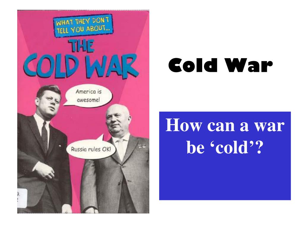 PPT - The Cold War 1945-1991 US vs Union of Soviet Socialist Republics ...