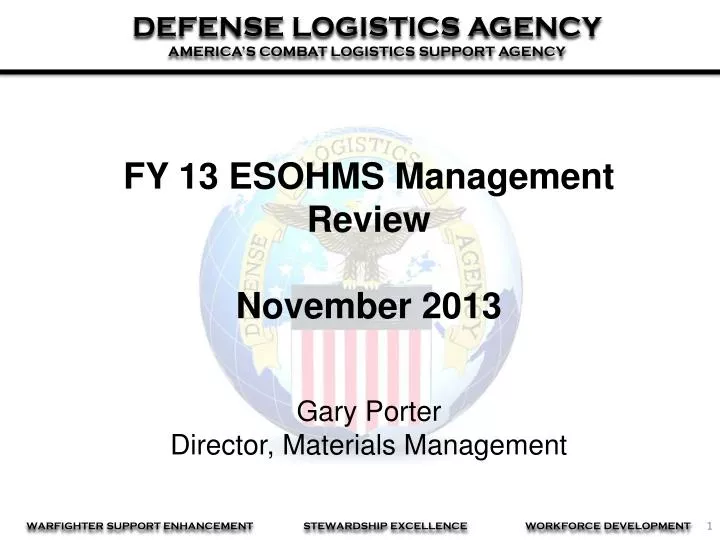 PPT FY 13 ESOHMS Management Review November 2013 Gary Porter Director