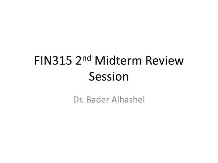 fin315 2 nd midterm review session n.