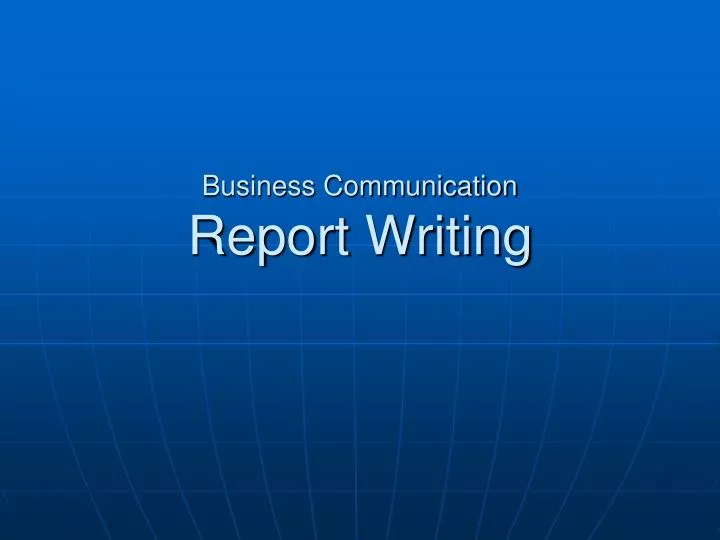 ppt-business-communication-report-writing-powerpoint-presentation