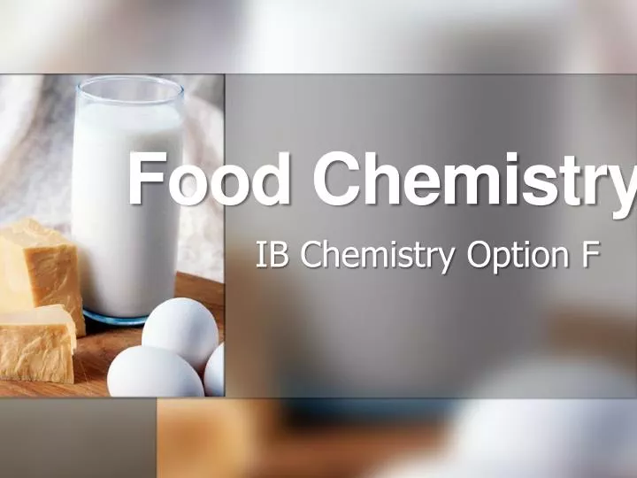 PPT - Food Chemistry PowerPoint Presentation, free download - ID:3075968