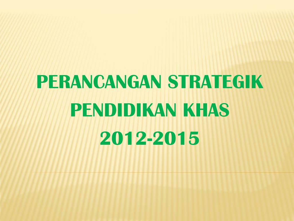 Ppt Perancangan Strategik Pendidikan Khas 2012 2015 Powerpoint Presentation Id 3076461