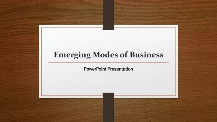 emerging modes of business powerpoint presentation