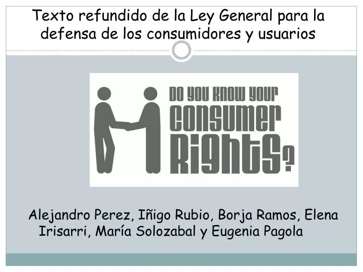 Ppt Texto Refundido De La Ley General Para La Defensa De Los Consumidores Y Usuarios Powerpoint Presentation Id 3077863
