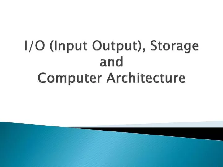 Ppt I O Input Output Storage And Computer Architecture Powerpoint Ppt I O Input Output Storage And Computer Architecture Powerpoint