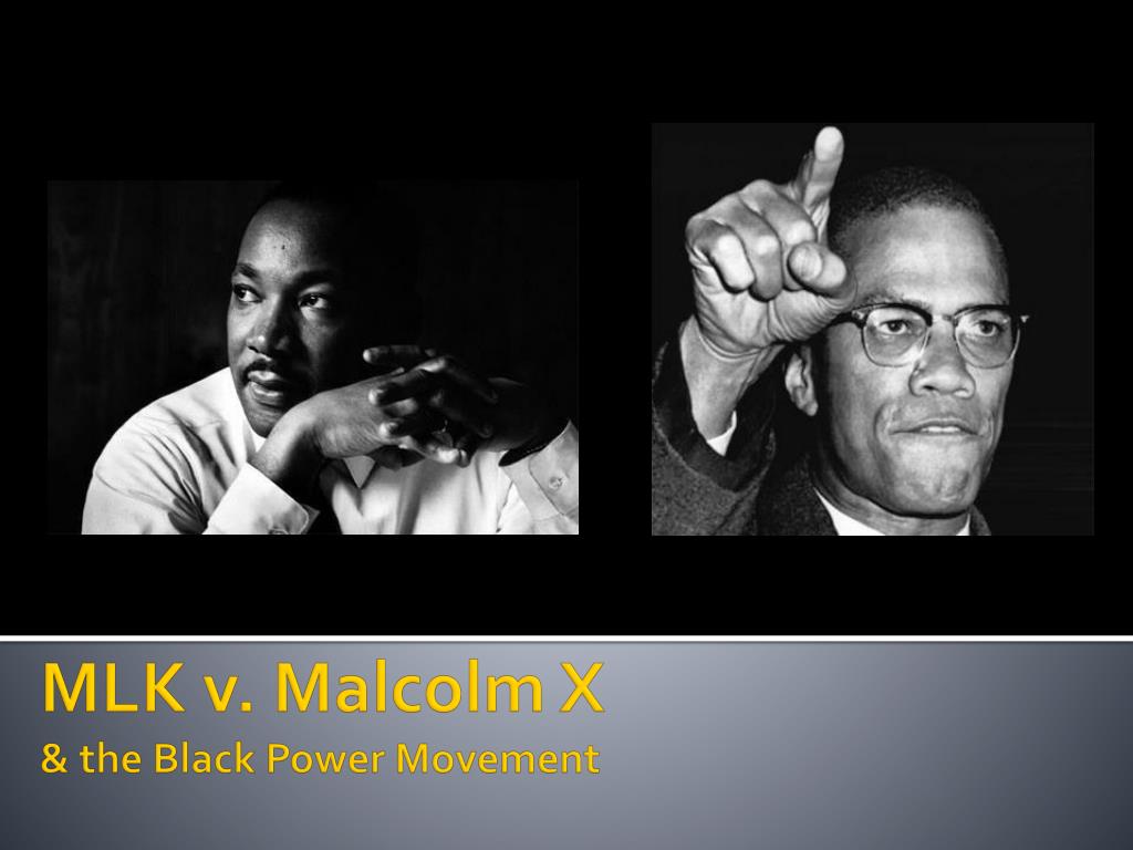 Ppt Mlk V Malcolm X The Black Power Movement Powerpoint Presentation Id 3078960