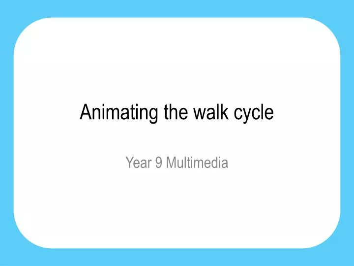 PPT - Animating the walk cycle PowerPoint Presentation, free download - ID:3080668 PPT - Animating the walk cycle PowerPoint Presentation, free download - ID:3080668