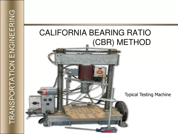 PPT - CALIFORNIA BEARING RATIO (CBR) METHOD PowerPoint 
