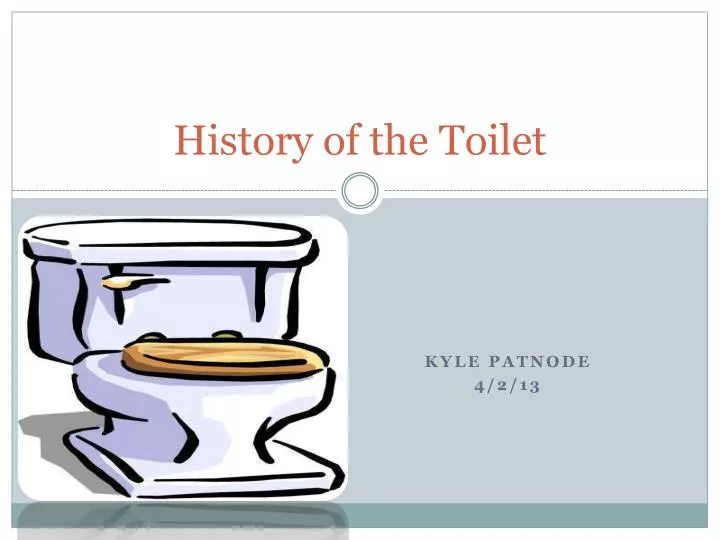 PPT History of the Toilet PowerPoint Presentation, free download ID