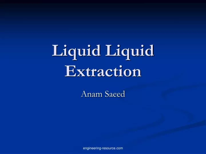 PPT Liquid Liquid Extraction PowerPoint Presentation, free download