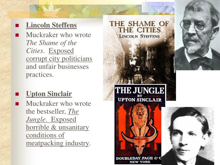 an analysis of political corruption of american cities in the shame of cities by lincoln steffens The deeper shame of american cities (fortune, 1968) called the winning of the west, while lincoln steffens was writing the shame of the cities though he excoriated the corrupt political machines, steffens was in part through systems analysis, powerful techniques to coordinate disparate activities. an analysis of political corruption of american cities in the shame of cities by lincoln steffens The deeper shame of american cities (fortune, 1968) called the winning of the west, while lincoln steffens was writing the shame of the cities though he excoriated the corrupt political machines, steffens was in part through systems analysis, powerful techniques to coordinate disparate activities.