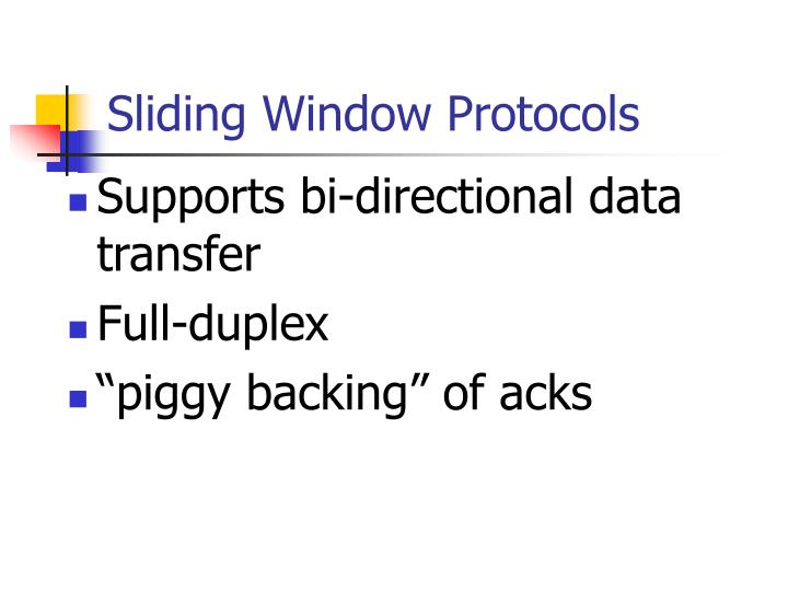 sliding window protocol I am preparing for my exams and was solving problems regarding sliding window protocol and i came across these questions a 1000km long cable operates a 1mbps. sliding window protocol I am preparing for my exams and was solving problems regarding sliding window protocol and i came across these questions a 1000km long cable operates a 1mbps.