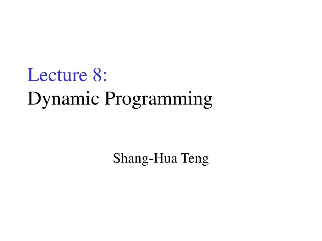PPT - Lecture 8: Dynamic Programming PowerPoint Presentation, free ...