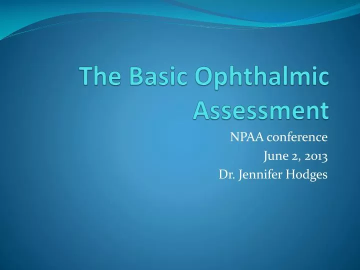 PPT The Basic Ophthalmic Assessment PowerPoint Presentation, free