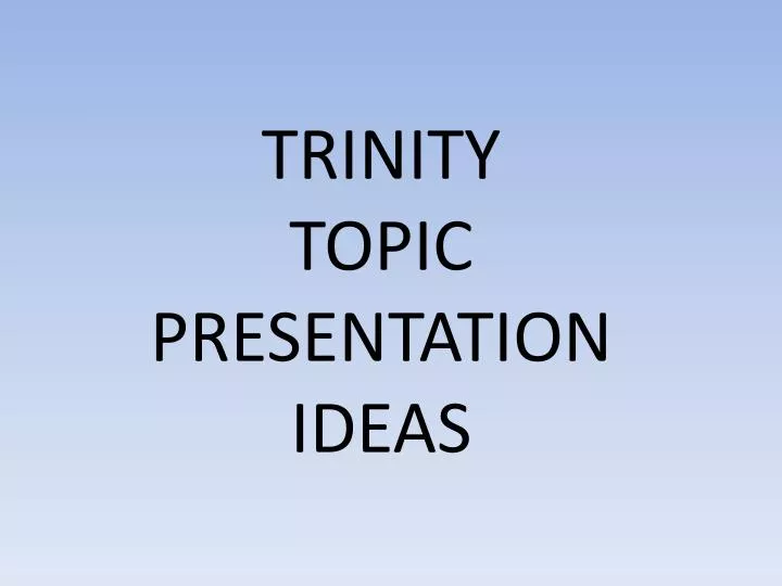 ppt trinity topic presentation ideas powerpoint presentation id